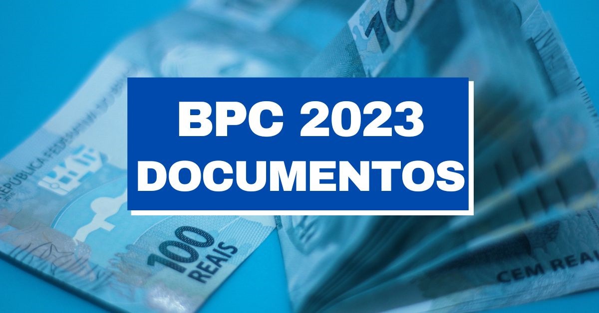 BPC: quais são os documentos necessários para dar entrada no benefício?