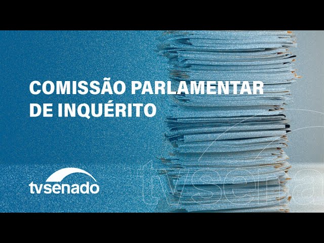 CPI das ONGs prevê votação de convites para depoimentos nesta terça-feira (20)